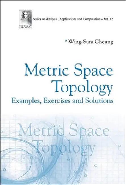 Metric Space Topology (English, Wing-Sum Cheung)