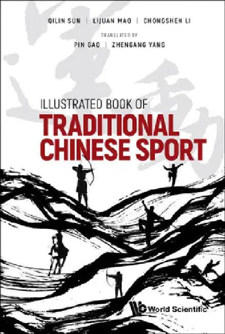 Illustrated Book of Traditional Chinese Sport (English, Qilin Sun | Lijuan Mao | Chongshen Li)