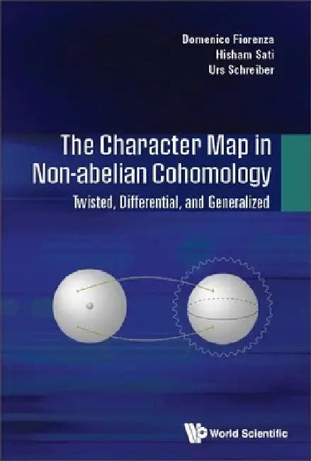 Character Map in Non-Abelian Cohomology, The (English, Domenico Fiorenza | Hisham Sati | Urs Schreiber)