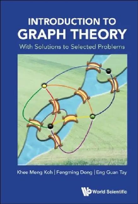 Introduction to Graph Theory (English, Khee-Meng Koh | Fengming Dong | Eng Guan Tay)