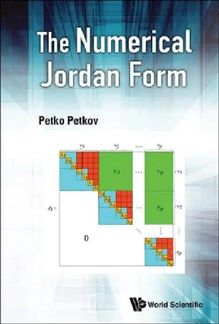 The Numerical Jordan Form (English, Petko H. Petkov)