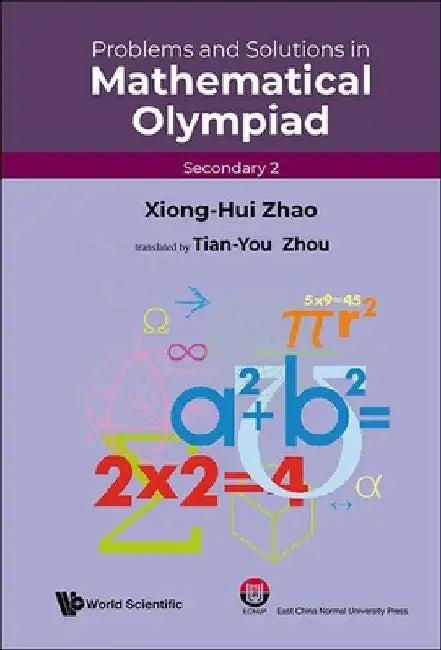 Problems and Solutions in Mathematical Olympiad (Secondary 2) (English, Xiong-Hui Zhao | Tian-You Zhou)