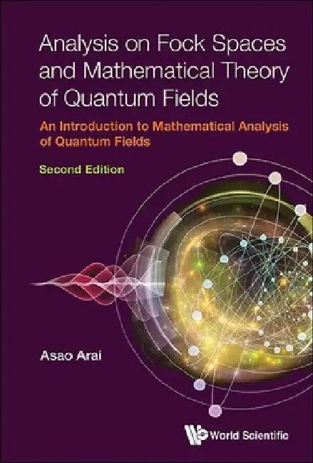 Analysis on Fock Spaces and Mathematical Theory of Quantum Fields (English, Asao Arai)