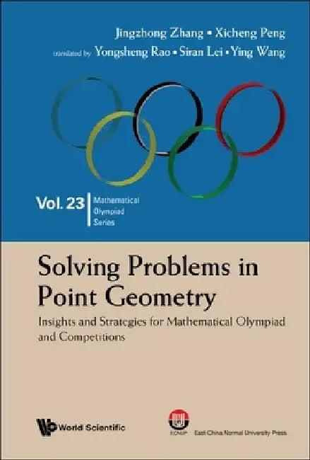 Solving Problems in Point Geometry (English, Jing-Zhong Zhang | Xicheng Peng | Yongsheng Rao)