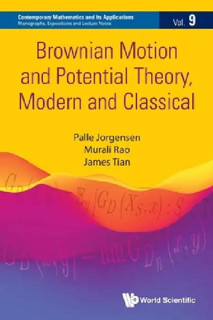 Brownian Motion and Potential Theory, Modern and Classical (English, Palle Jorgensen | Murali Rao | James Tian)