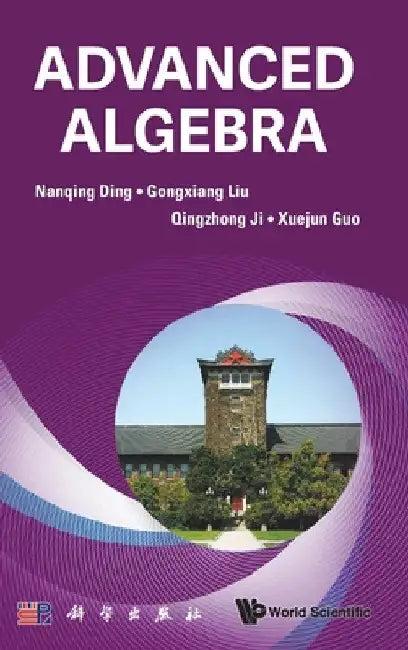 Advanced Algebra (English, Nanqing Ding | Gongxiang Liu | Qingzhong Ji)