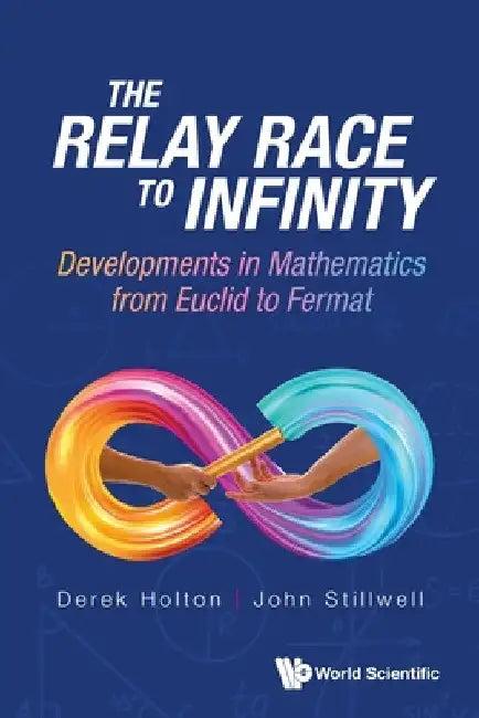 Relay Race to Infinity, The (English, Derek Allan Holton | John Stillwell)