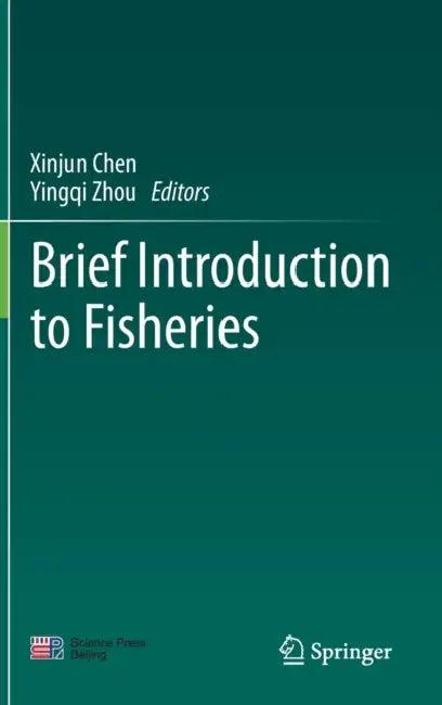 Brief Introduction to Fisheries (English, Xinjun Chen | Yingqi Zhou)