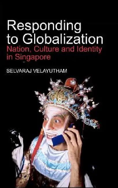 Responding to Globalization (English, Selvaraj Velayutham)