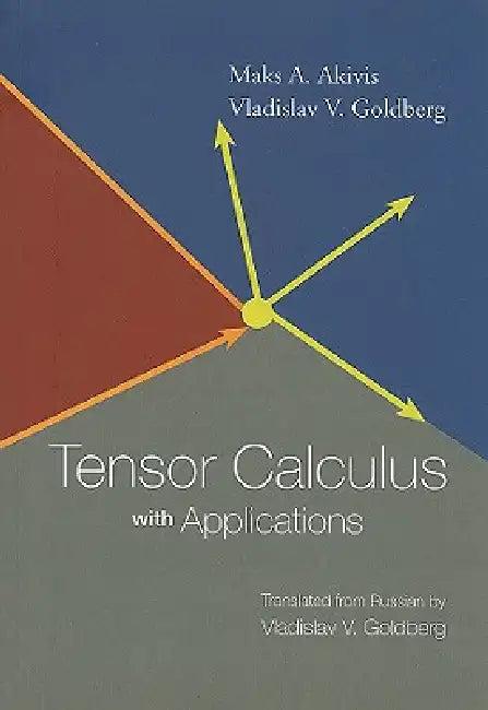 Tensor Calculus with Applications (English, Vladislav V. Goldberg | Maks A. Akivis)