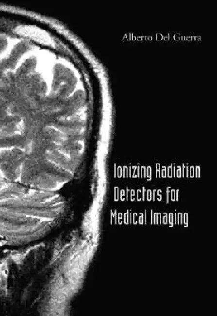Ionizing Radiation Detectors for Med... (English, Guerra Alberto del)