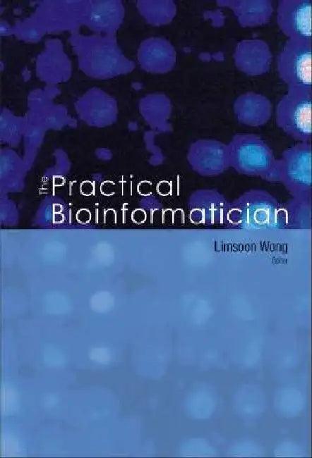 The Practical Bioinformatician (English, Wong Limsoon)