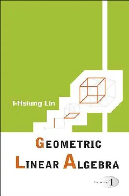 Geometric Linear Algebra (V1) (English, Lin I-Hsiung)