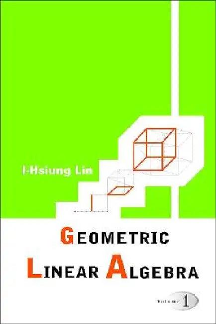 Geometric Linear Algebra (V1) (English, Lin I-Hsiung)