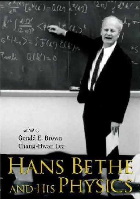 Hans Bethe and His Physics (English, Gerald E. Brown | Chang-Hwan Lee)