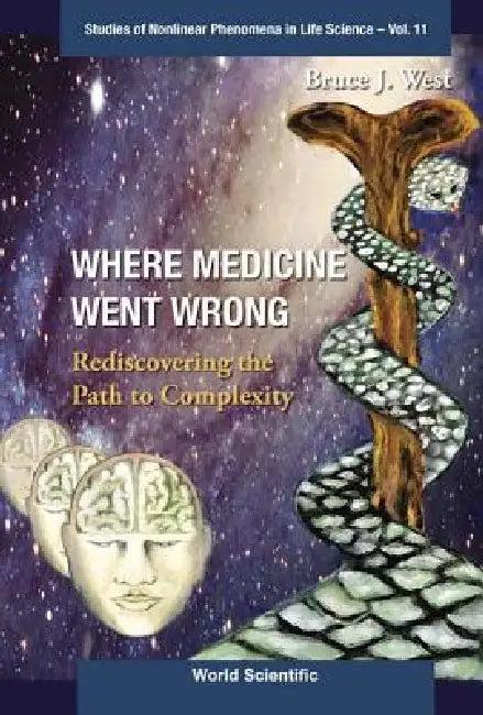 Where Medicine Went Wrong (V11) (English, West Bruce J)