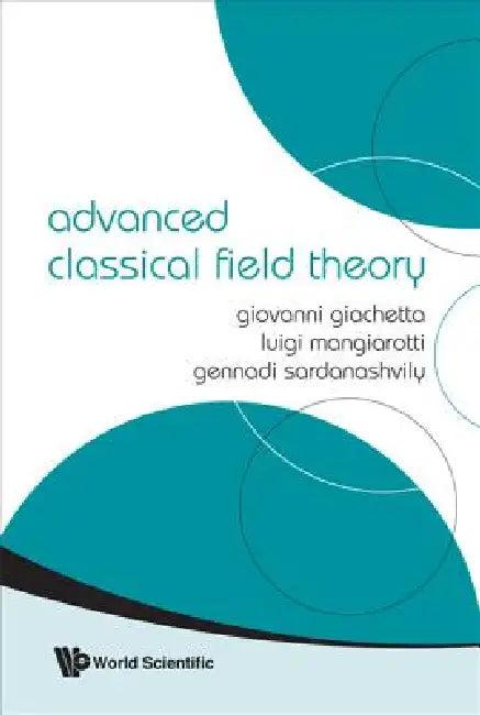 Advanced Classical Field Theory (English, Al Giovanni Giachetta Et)