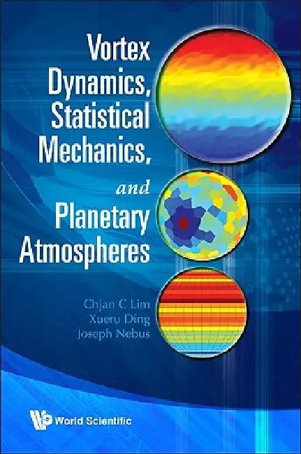Vortex Dynamics, Statistical Mechanics.. (English, Lim Chjan C)