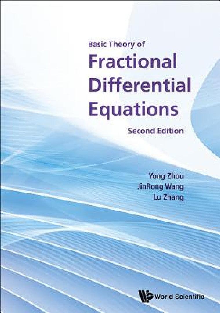 Basic Theory of Fractional Differential Equations (Second Edition) (English, Yong Zhou | Jinrong Wang | Lu Zhang)