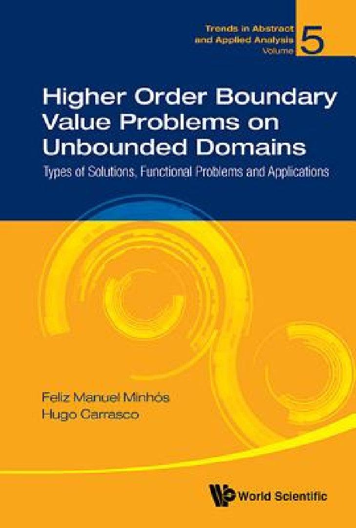 Higher Order Boundary Value Problems on Unbounded Domains (English, Feliz Manuel Minhos | Hugo Alexandre Sacristao Carrasco)