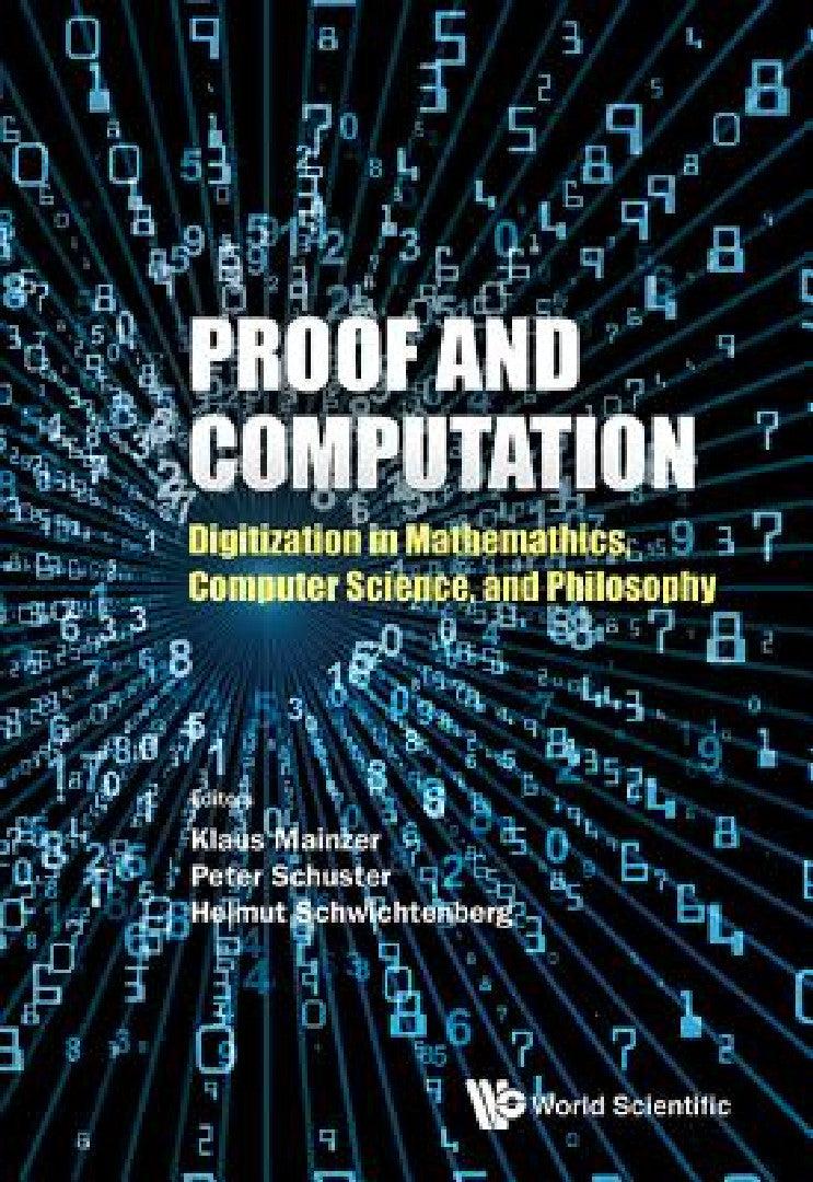 Proof and Computation (English, Klaus Mainzer | Peter Michael Schuster | Helmut Schwichtenberg)