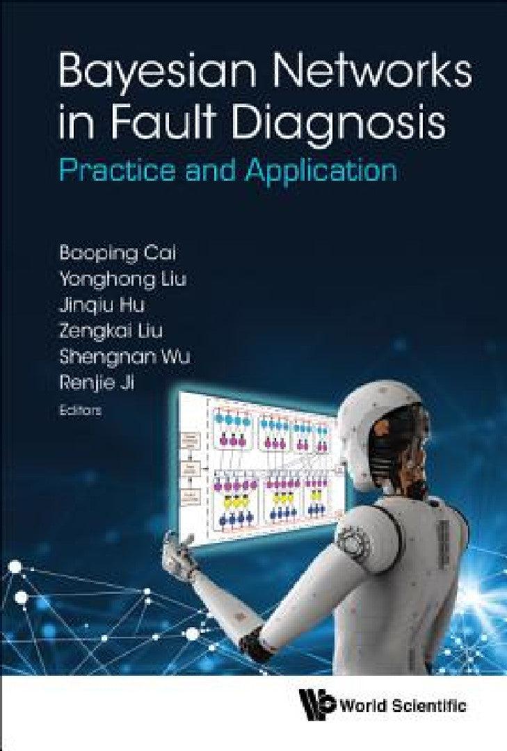 Bayesian Networks in Fault Diagnosis (English, Baoping Cai | Yonghong Liu | Jinqiu Hu)