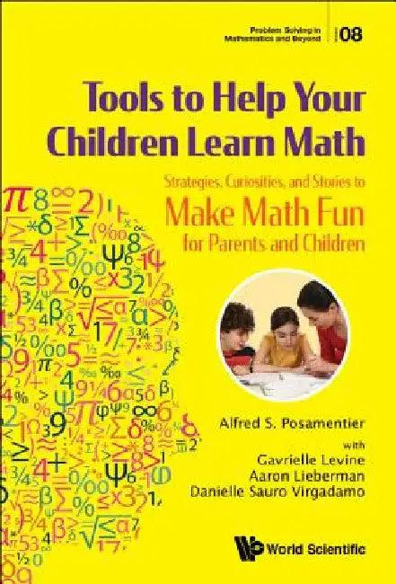 Tools to Help Your Children Learn Math (English, Alfred S. Posamentier | Gavrielle Levine | Aaron Lieberman)