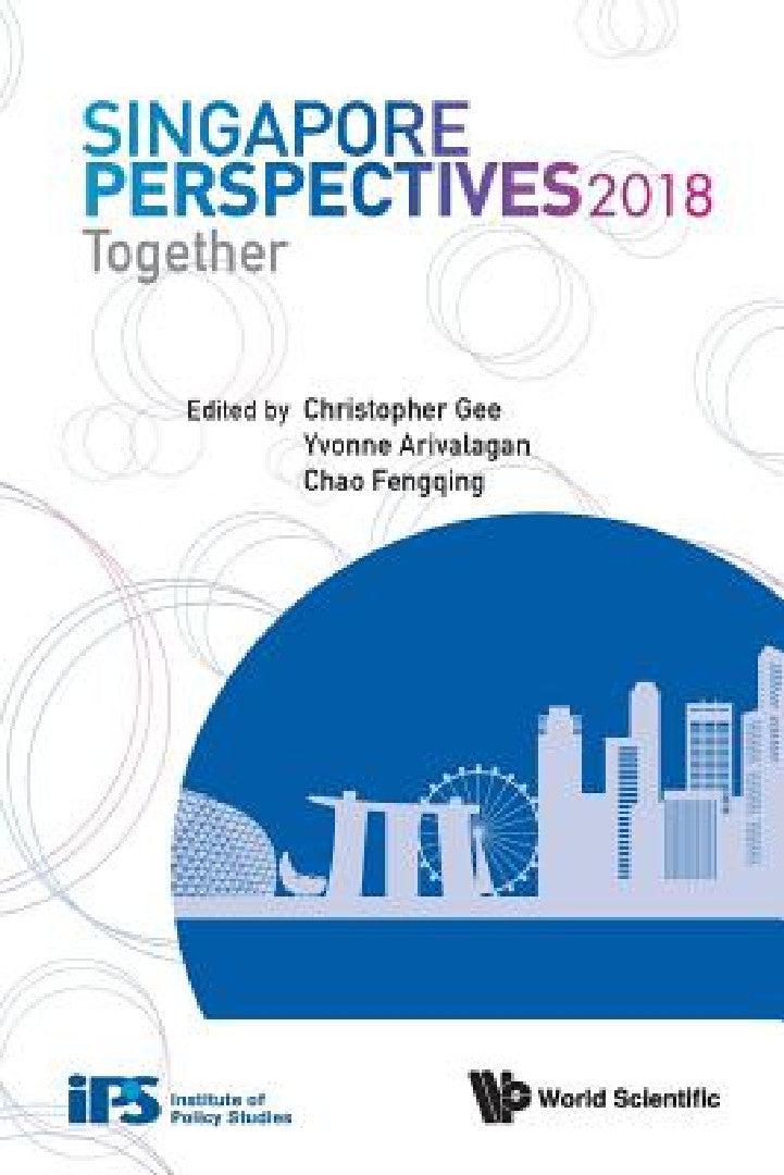 Singapore Perspectives 2018 (English, Christopher Gee | Yvonne Arivalgan | Fengqing Chao)