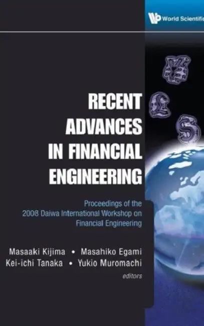 Recent Advances in Financial Engineering - Proceedings of the 2008 Daiwa International Workshop on F (English, Masaaki Kijima | Masahiko Egami | Kei-Ichi Tanaka)