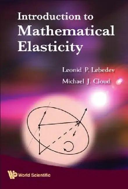 Intro to Mathematical Elasticity (English, Lebedev Leonid P)