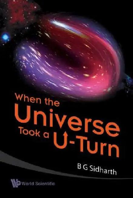 When the Universe Took a U-Turn (English, Sidharth B G)