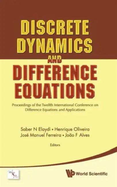 Discrete Dynamics and Difference Equations - Proceedings of the Twelfth International Conference on (English, Saber N. Elaydi | Jose Manuel Ferreira | Henrique Oliveira)