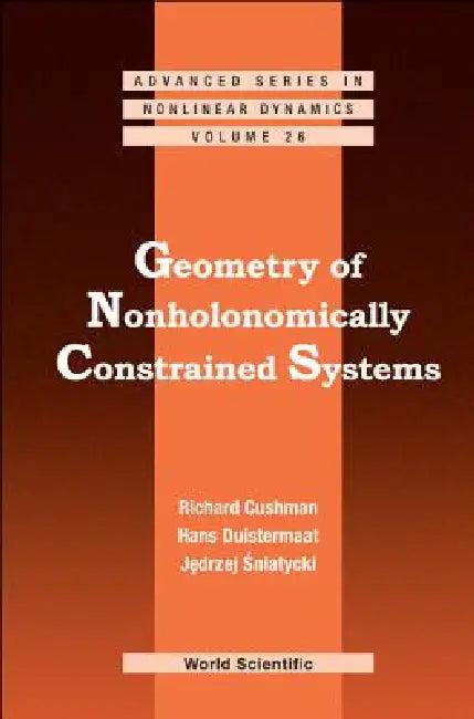 Geometry of Nonholonomically Cons..(V26) (English, Al Richard Cushman Et)