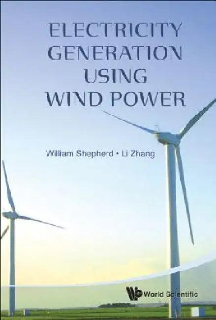 Electricity Generation Using Wind Power (English, Shepherd William)