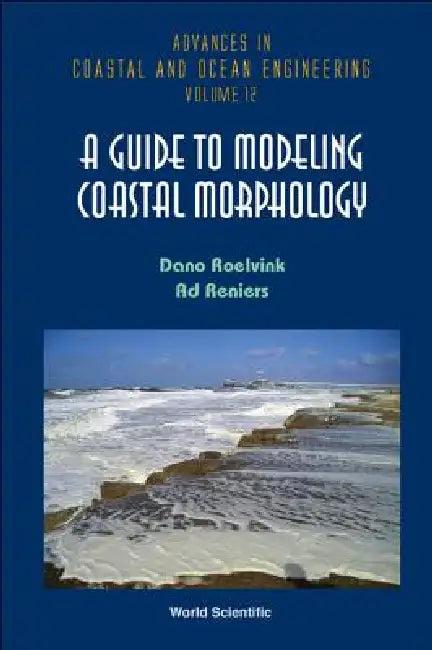 A Guide to Modeling Coastal Morphology (English, Roelvink J a)