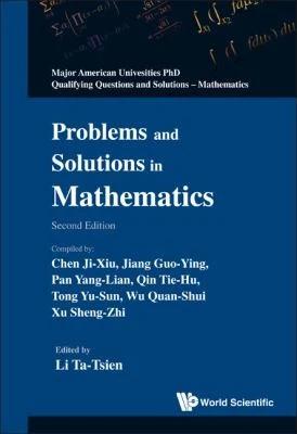 Problems and Solutions in Mathematics (2nd Edition) (English, Tatsien Li)
