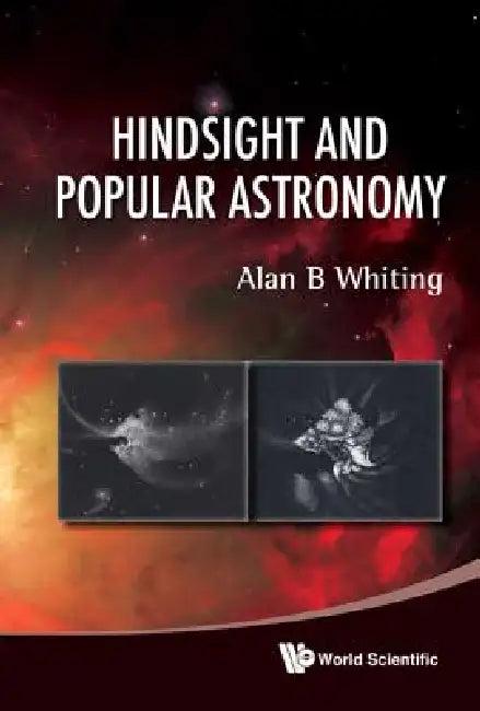 Hindsight and Popular Astronomy (English, Whiting Alan B)