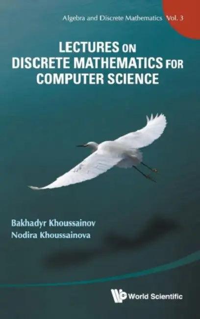 Lectures on Discrete Mathematics for Computer Science (English, Bakhadyr M. Khoussainov | Nodira Khoussainova)