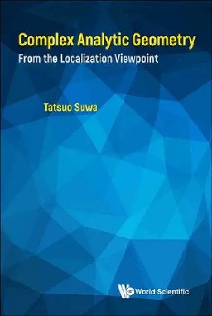 Complex Analytic Geometry (English, Tatsuo Suwa)