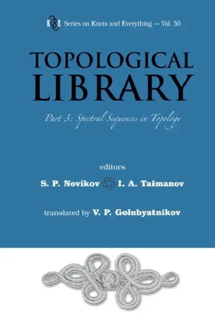 Topological Library - Part 3 (English, Serguei Petrovich Novikov | Iskander A. Taymanov | Vladimir Petrovich Golubyatnikov)