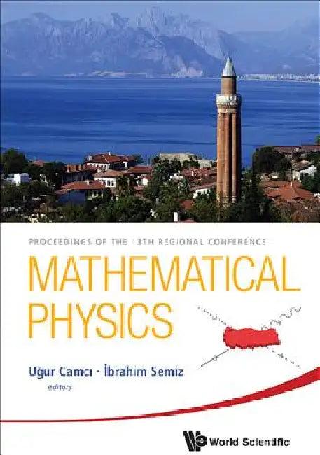 Mathematical Physics - Proc 13 Conf (English, Camci Ugur)