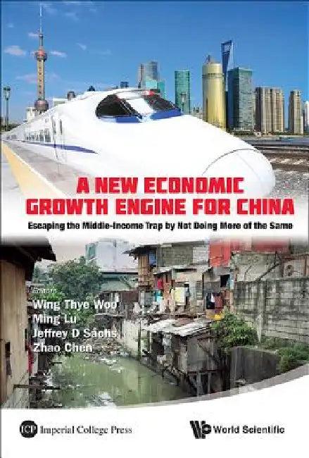A New Economic Growth Engine for China (English, Woo Wing Thye)