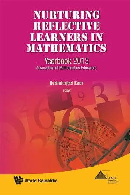 Nurturing Reflective Learners in Mathematics (English, Kaur Berinderjeet)