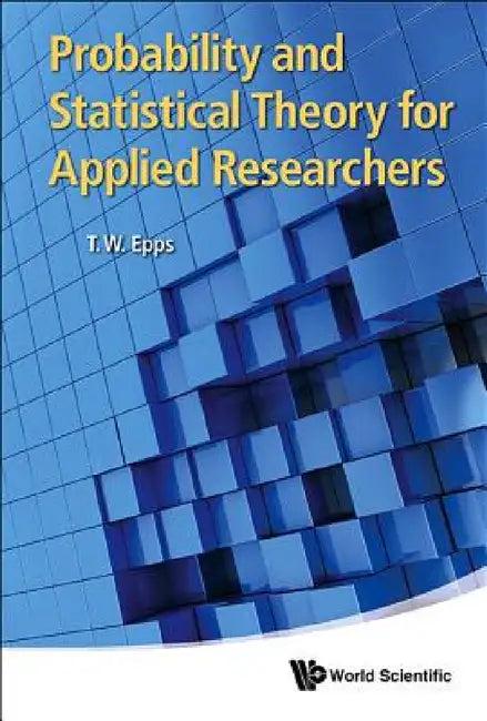 Probability and Statistical Theory for Applied Researchers (English, Thomas Wake Epps)