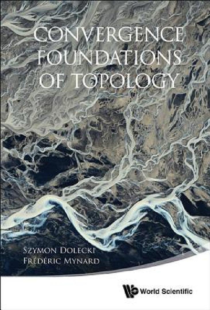 Convergence Foundations of Topology (English, Szymon Dolecki | Frederic Mynard)