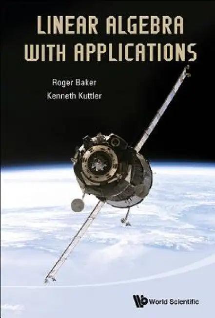 Linear Algebra with Applications (English, Roger Baker | Kenneth Kuttler)