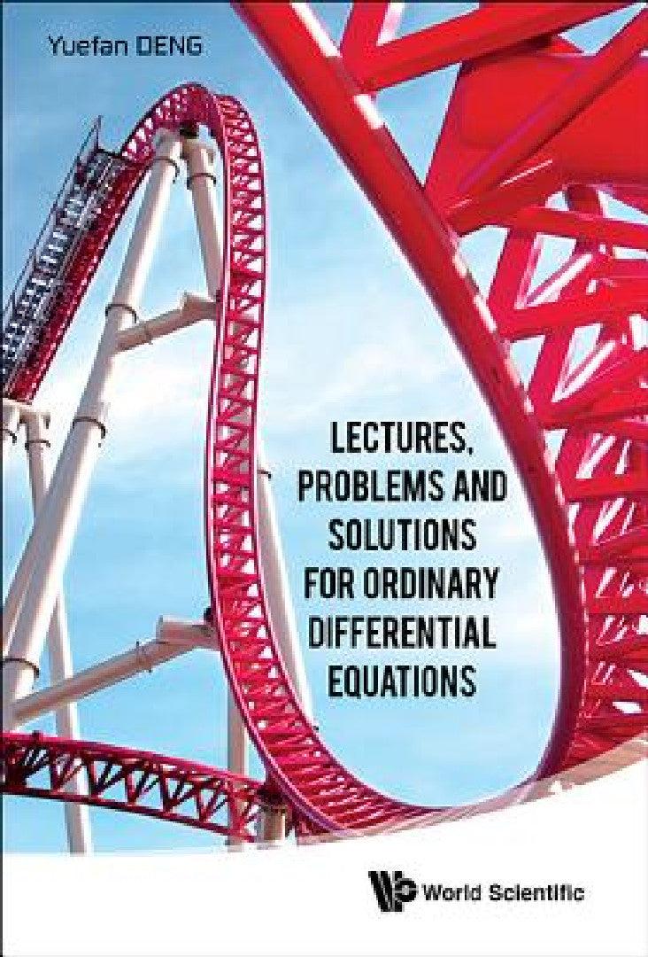 Lectures, Problems and Solutions for Ordinary Differential Equations (English, Yuefan Deng)