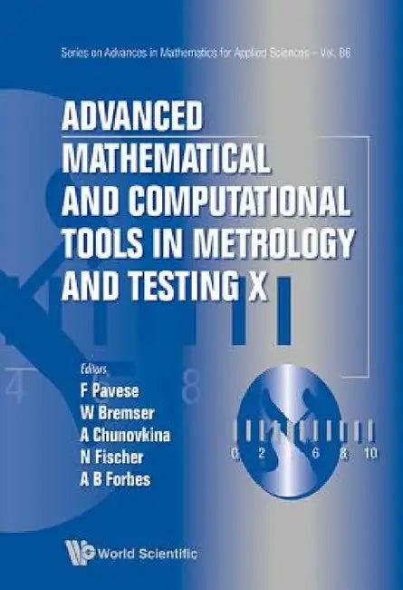 Advanced Mathematical and Computational Tools in Metrology and Testing X (English, Franco Pavese | Wolfram Bremser | Anna G. Chunovkina)