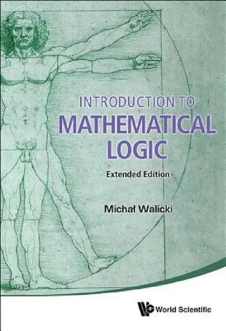 Introduction to Mathematical Logic (Extended Edition) (English, Michal Walicki)