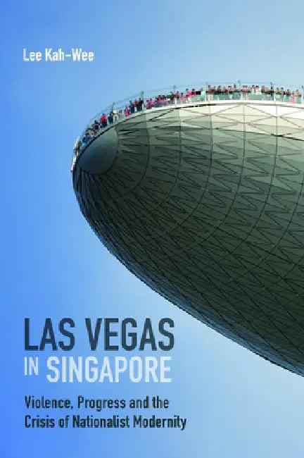 Las Vegas in Singapore (English, Lee Kah-Wee)